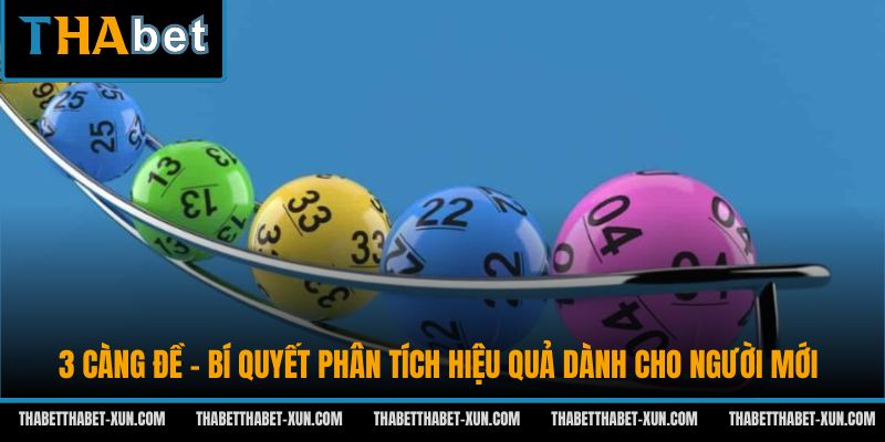 3 Càng Đề - Bí Quyết Phân Tích Hiệu Quả Dành Cho Người Mới