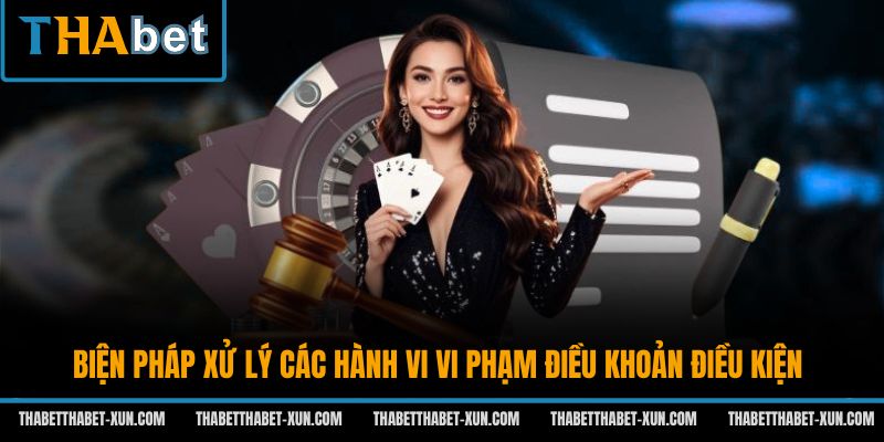 Biện pháp xử lý các hành vi vi phạm điều khoản điều kiện