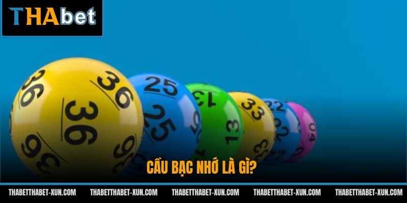 Cầu bạc nhớ là gì?