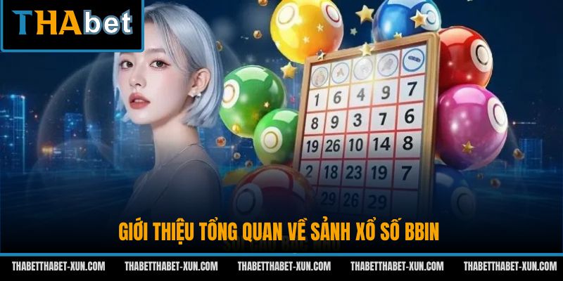 Giới thiệu tổng quan về sảnh xổ số BBIN