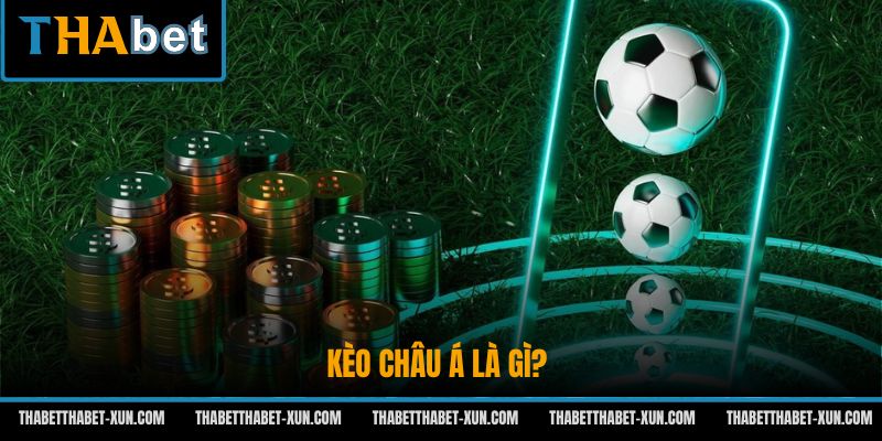 Kèo châu Á là gì?