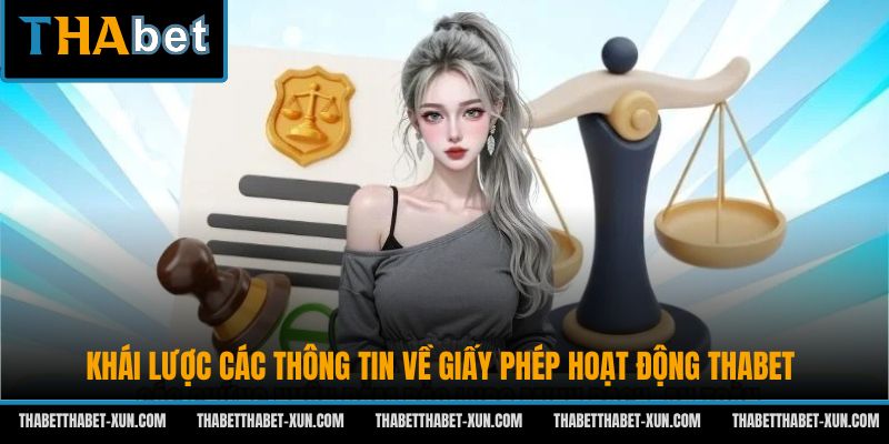 Khái lược các thông tin về giấy phép hoạt động Thabet