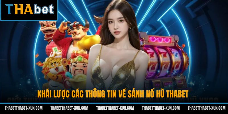 Khái lược các thông tin về sảnh nổ hũ Thabet