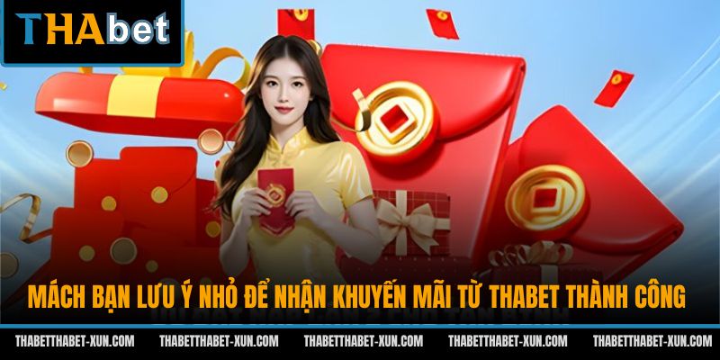 Mách bạn lưu ý nhỏ để nhận khuyến mãi từ Thabet thành công