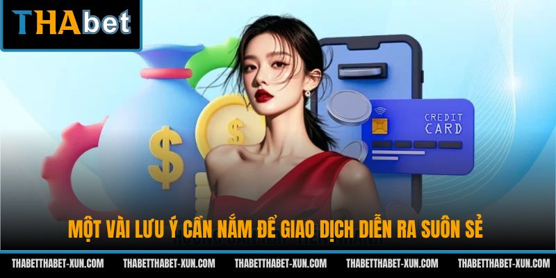 Một vài lưu ý cần nắm để giao dịch diễn ra suôn sẻ
