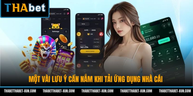 Một vài lưu ý cần nắm khi tải ứng dụng nhà cái