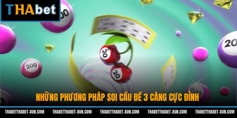 Những phương pháp soi cầu đề 3 càng cực đỉnh